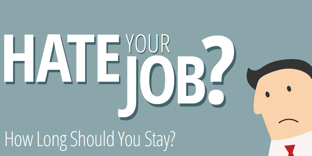 Hate your job? How long should you stay?